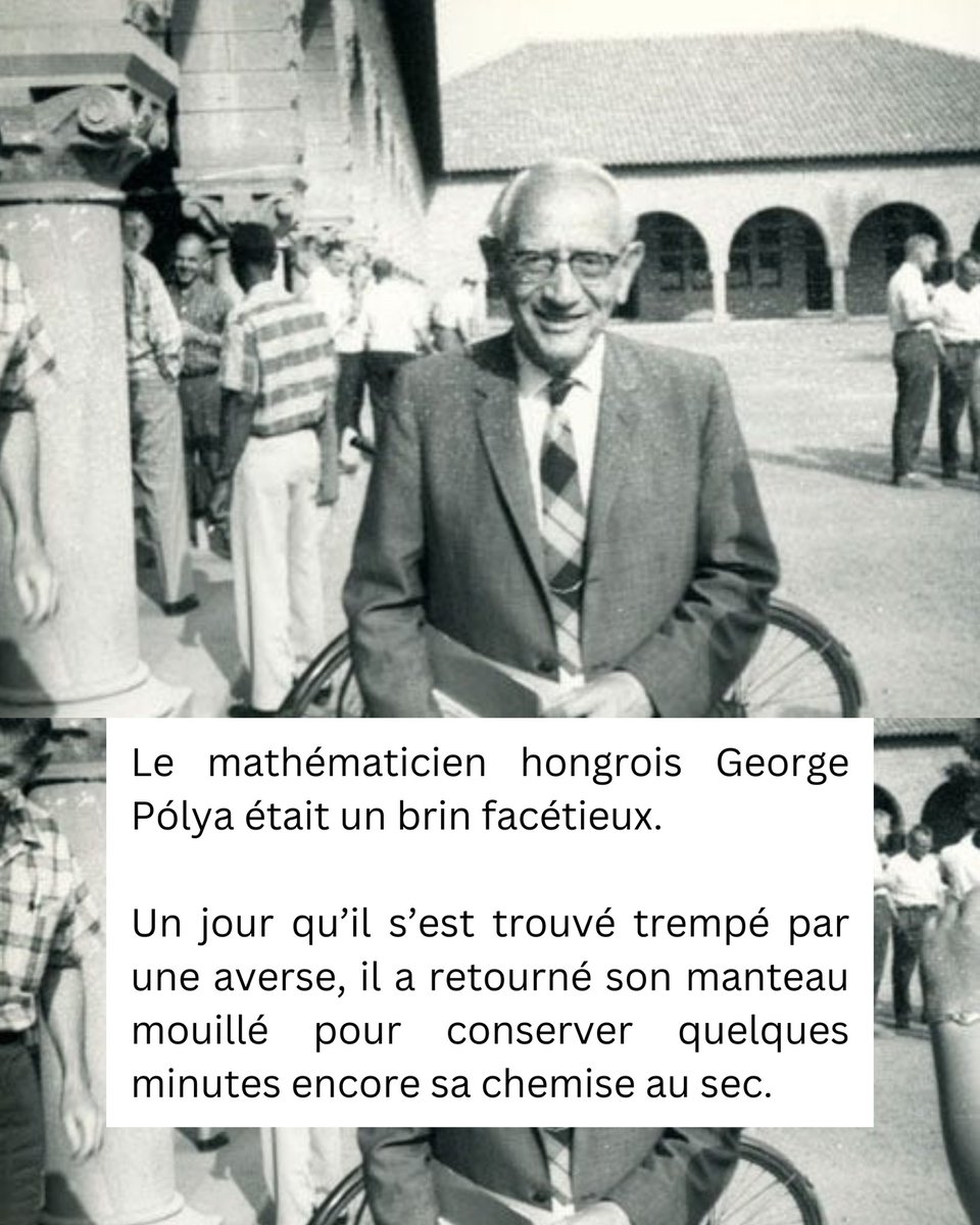 FabrizioBucella's tweet image. Le mathématicien hongrois George (György) Pólya était un brin facétieux. 

Un jour qu’il s’est trouvé trempé par une averse, il a retourné son manteau mouillé pour conserver quelques minutes encore sa chemise au sec.

Arrivé dans l’amphithéâtre, il a demandé à ses étudiants si…