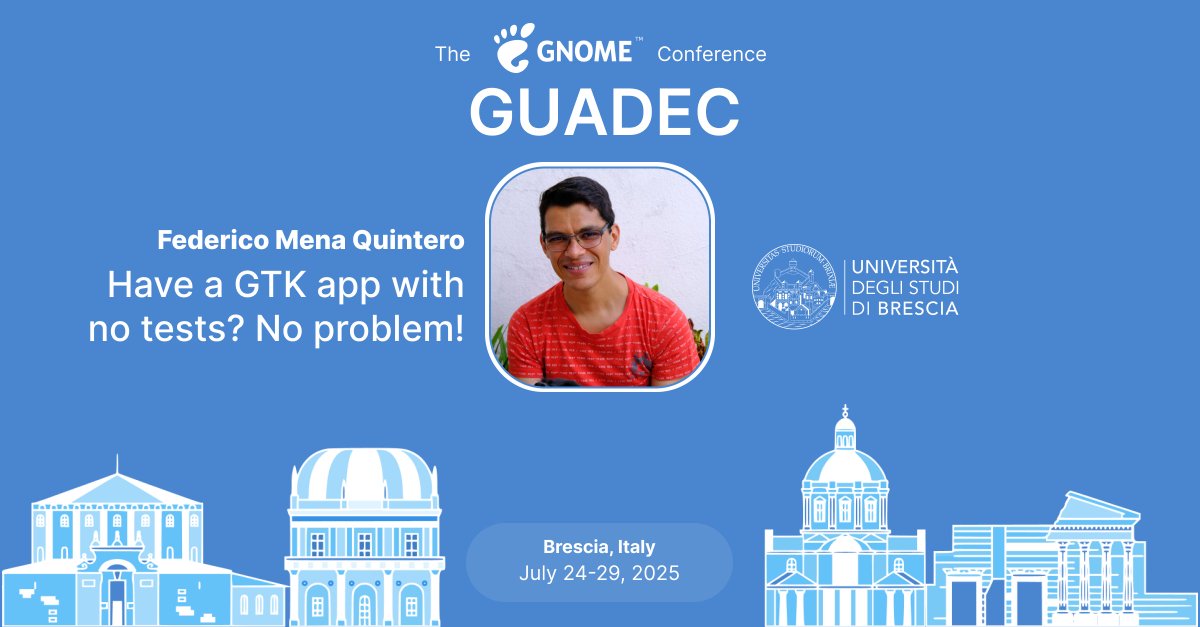 GUADEC (@guadec) on Twitter photo ๐งช "Have a GTK app with no tests? No problem!"
with Federico Mena Quintero at #GUADEC2025
๐
25 July ๐ 14:20 CEST ๐ Brescia
๐ ๏ธ Federico shows how to refactor messy #GTK codebases so you can finally test themโwithout rewriting from scratch.
๐ events.gnome.org/event/259/contโฆ
#Testing ๐งช "Have a GTK app with no tests? No problem!"
with Federico Mena Quintero at #GUADEC2025
๐
25 July ๐ 14:20 CEST ๐ Brescia
๐ ๏ธ Federico shows how to refactor messy #GTK codebases so you can finally test themโwithout rewriting from scratch.
๐ events.gnome.org/event/259/contโฆ
#Testing
