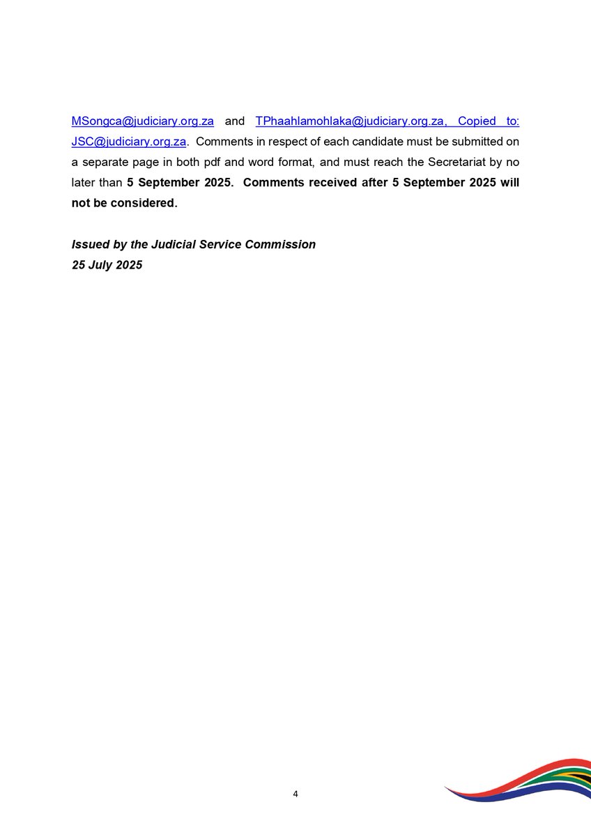 Media Statement

25 July 2025

JUDICIAL VACANCIES: SHORTLISTED CANDIDATES
Shortlisted candidates for Judicial positions, as released by the JSC. Comments must reach the Secretariat by no later than 5 September 2025.

Interviews will take place 6 - 17 October 2025. 
#JSC
#OCJ