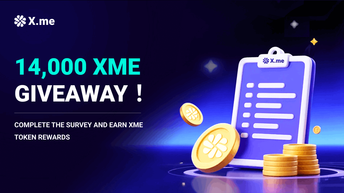 🎉 X.me User Feedback Giveaway is now live!

To better optimize X.me products, we’ve created a survey and invite you to share your valuable feedback!

🎁 Rewards: 50 lucky users will share 14,000 XME
🗓 Event Dates: July 25, 2025 – August 8,