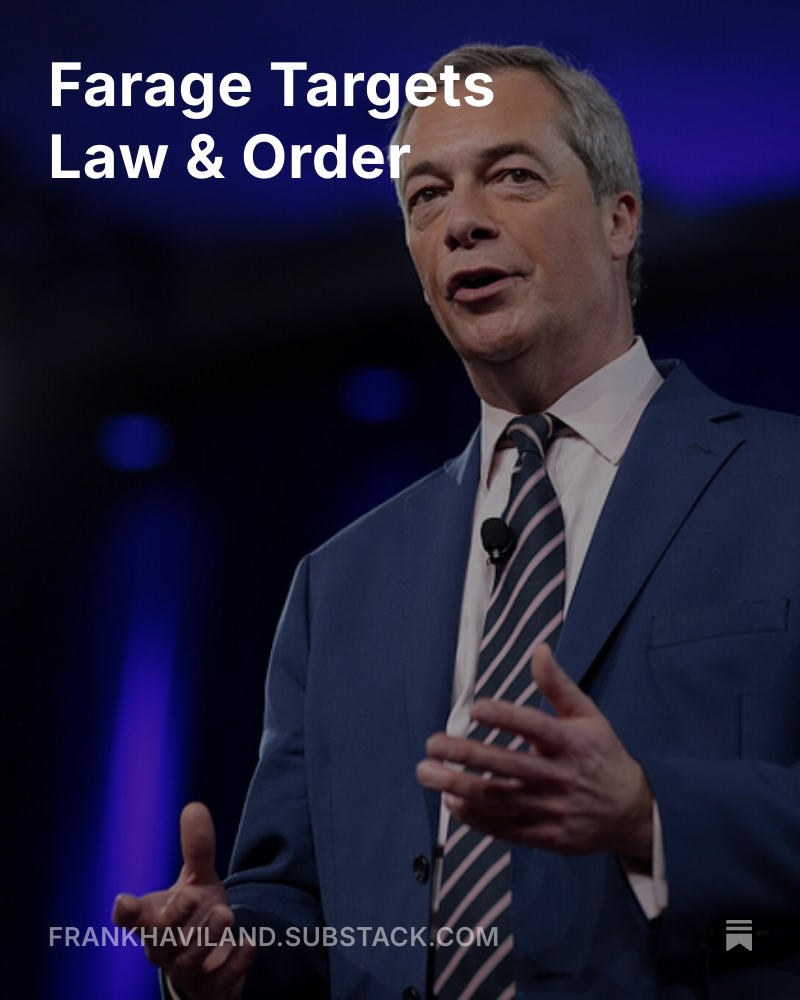 Frankhaviland's tweet photo. 'Despite rumblings among his core vote, particularly over immigration & his Achilles' heel of Islam, Farage’s latest incursion into law and order could be just the tonic to steady the Reform UK ship.' https://t.co/QrxGq1iMBr #ReformUK #NigelFarage #TheFrankReport #LawAndOrder https://t.co/DW5gcTWRNC
