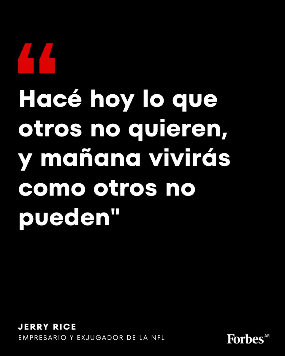 💬”Hacé hoy lo que otros no quieren, y mañana vivirás como otros no pueden". Jerry Rice.