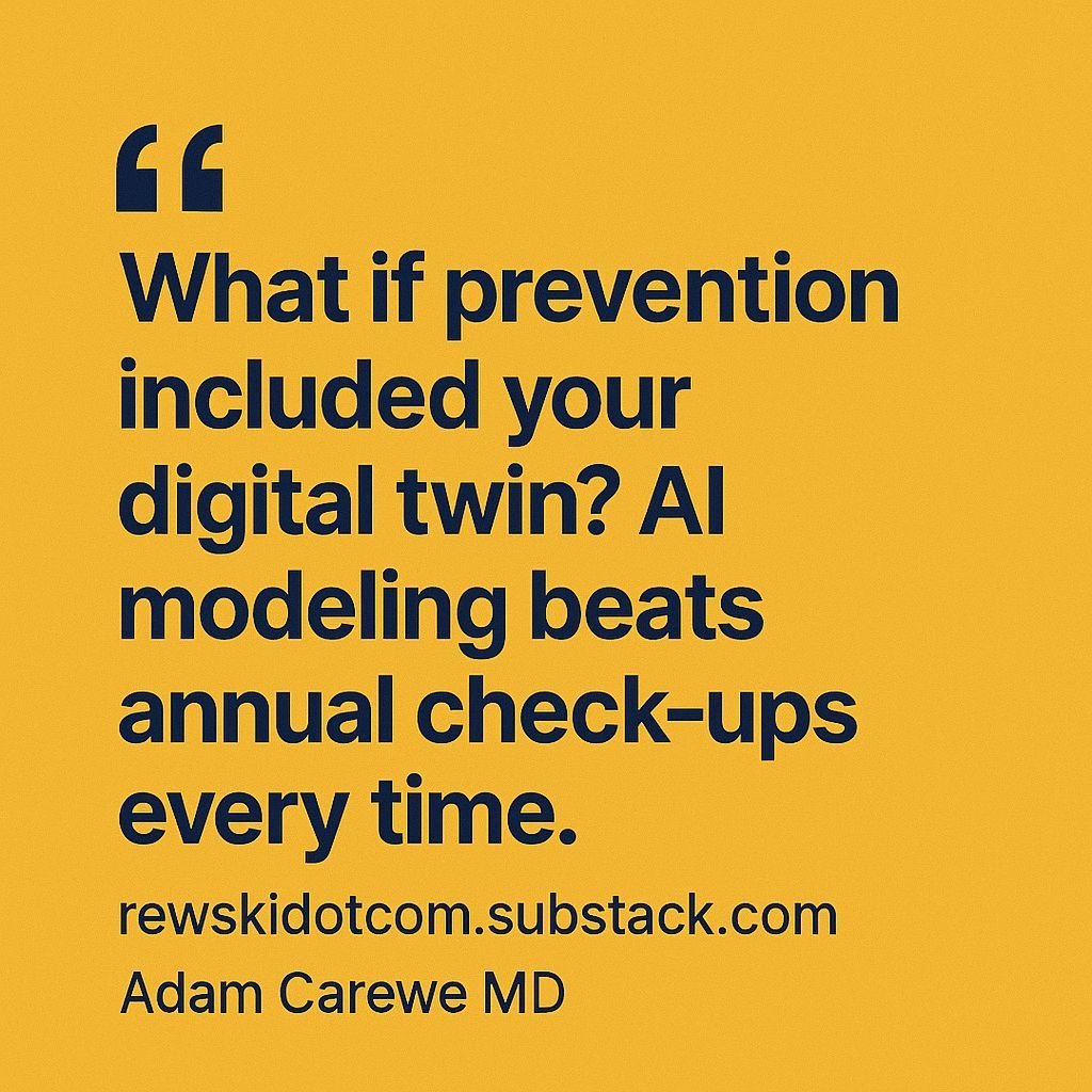 What if prevention included your digital twin? AI modeling beats annual check-ups every time.
Adam Carewe MD | NerdMDs

Subscribe to the Stack @ rewskidotcom.substack.com