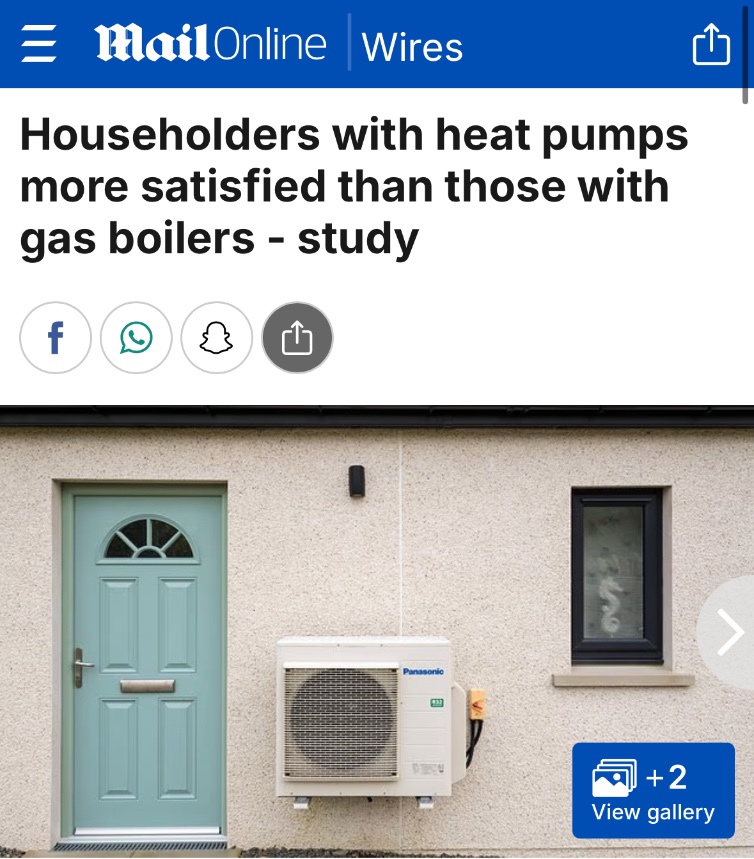 The media often highlights single cases of dissatisfaction with heat pumps, implying a broader problem.

However, even the Daily Mail, previously very critical of heat pumps, now reports that 94% of people are satisfied with theirs, surpassing satisfaction rates for gas boilers.