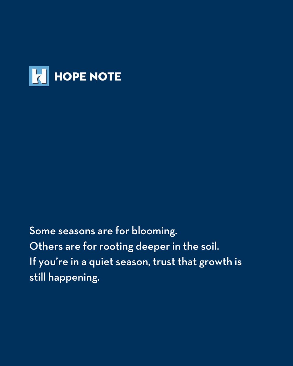 #HopeNote

Some seasons are for blooming. 
Others are for rooting deeper in the soil. 

If you’re in a quiet season, trust that growth is still happening.