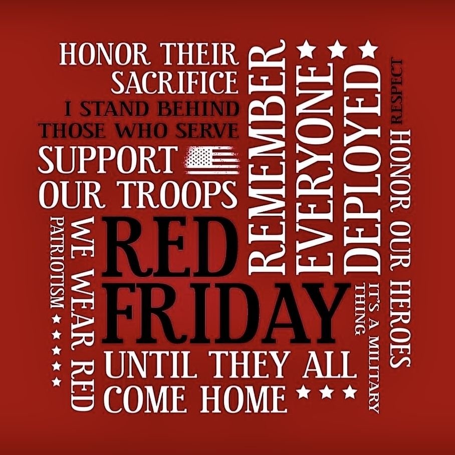 Good Morning, Patriots. Today is R.E.D. Friday.
Remember Every Deployed Service Member