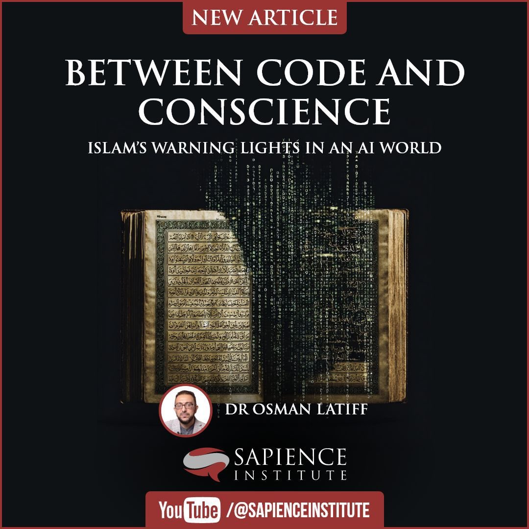 🚨 NEW ARTICLE 🚨
"Between Code and Conscience: Islam’s Warning Lights in an AI World"

✍️ Dr. Osman Latiff

🔗  sapienceinstitute.org/code-and-consc… 

ℹ️ This article explores the ethical, spiritual, and societal implications of artificial intelligence—particularly in relation to