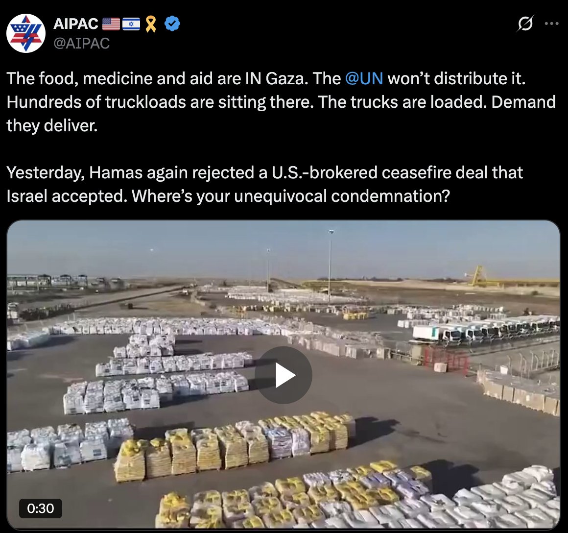 Mondoweiss's tweet photo. AIPAC is lying.

They want you to blame the UN — but it’s Israel that’s blocking aid, shooting Palestinians at food distribution sites, and using starvation as official policy.

Israel also dismantled UNRWA — the agency that was feeding Gaza. 

This isn’t a distribution problem. It’s a siege. It’s genocide.
