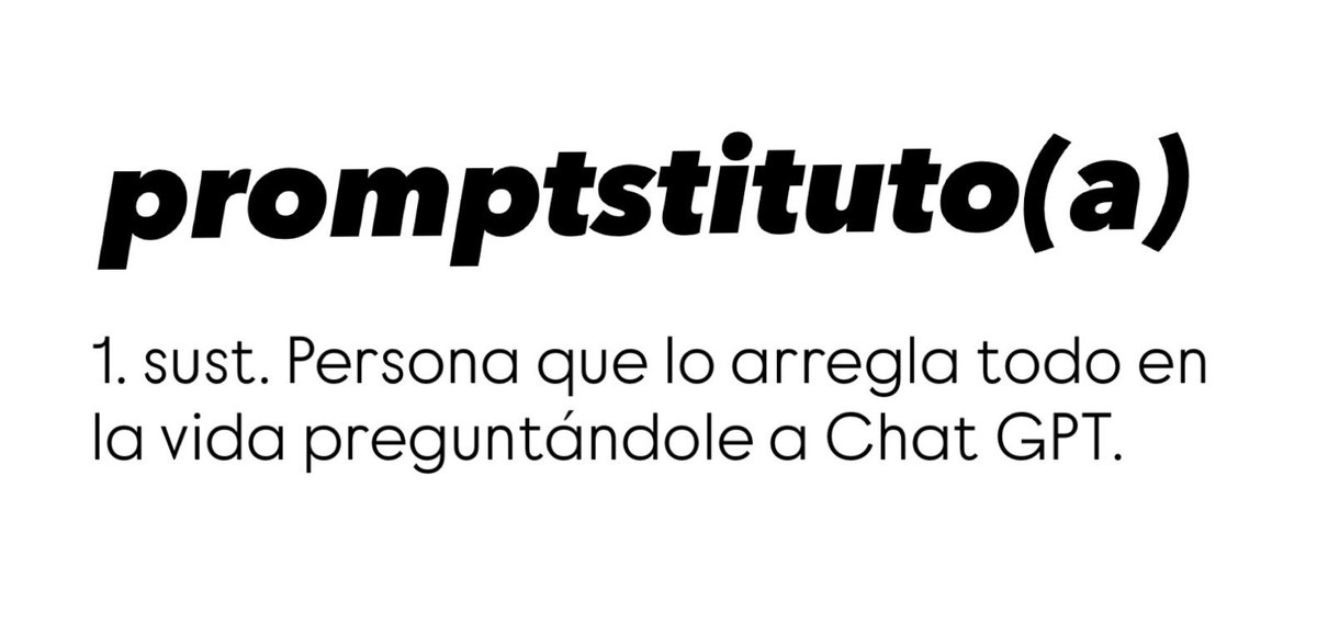XoseCastro's tweet image. PROMPTSTITUTO
1. sust. Persona que lo arregla todo en la vida preguntándole a Chat GPT.