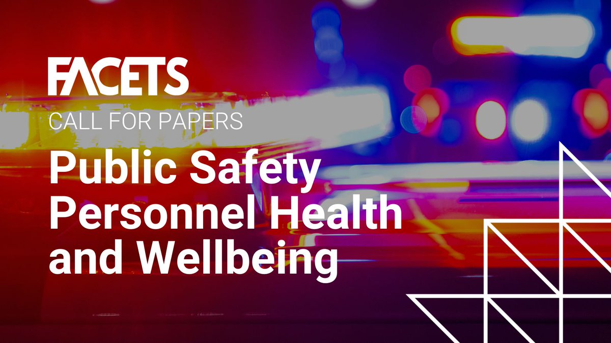 FACETSJournal's tweet image. Research on public safety personnel health matters. FACETS is looking for studies on physical, mental, and social health, including policy research. Submit your work by Feb. 27, 2026 ➡️ ow.ly/zFSG50Vp1N6