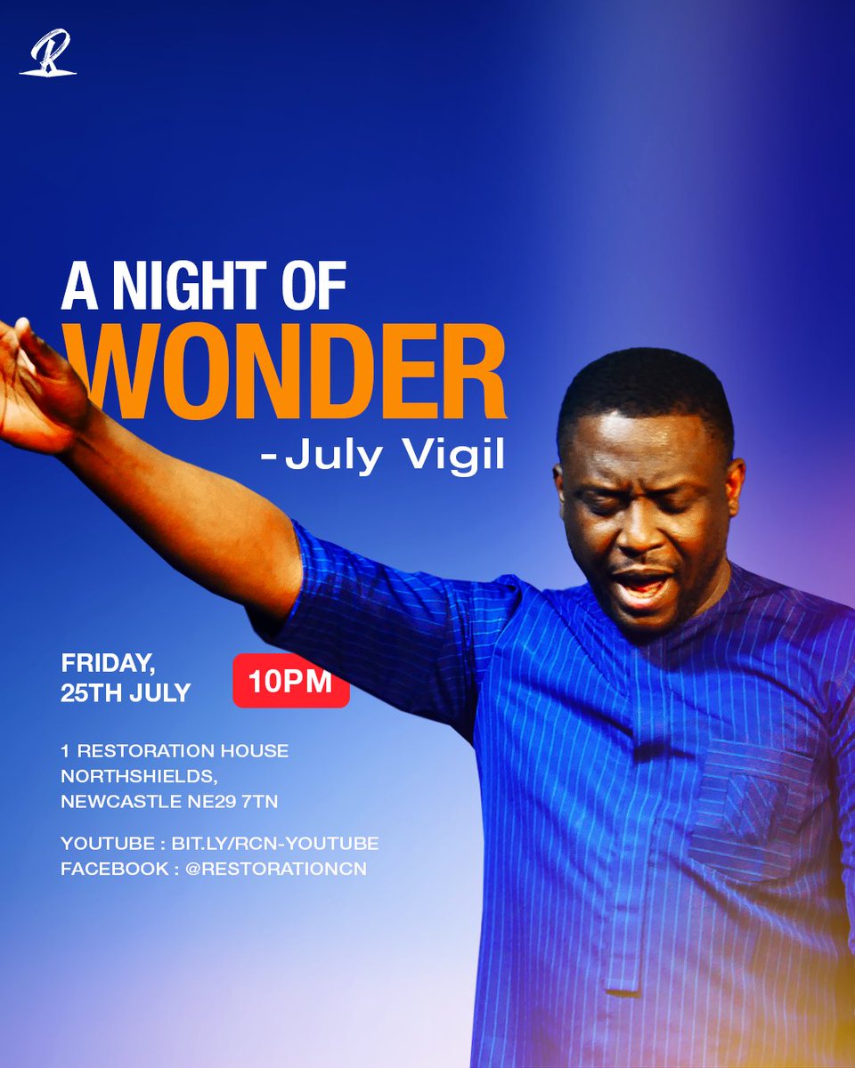 Burdens are about to be lifted at our power-packed vigil happening tonight.
Do well to invite others.

🗓️ Friday, 25th July . 2025
⏰ 10pm

Invite friends and family to👇🏼

1 Restoration House
North Shields, Newcastle 
NE29 7TN

YouTube : bit.ly/RCN-YOUTUBE