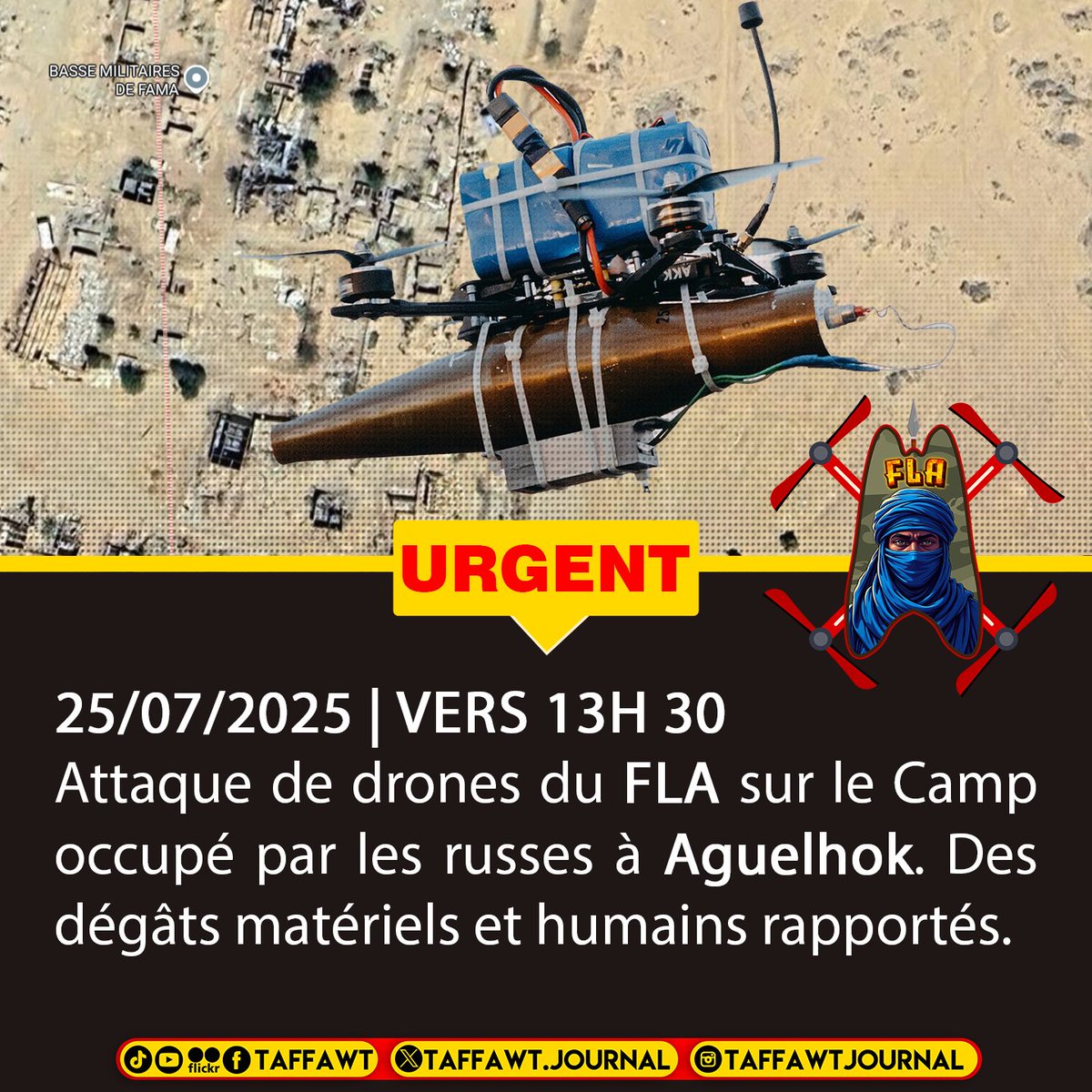 TaffawtJournal's tweet image. 25/07/2025 | Vers 13h 30
Attaque de drones du FLA sur le Camp occupé par les russes à Aguelhok. Des dégâts matériels et humains rapportés.
#Kidal #Aguelhoc
#FLA 
#Azawad