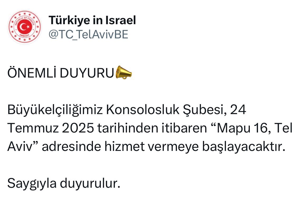 Türkiye, İsrail barbarlığı devam ederken Tel Aviv Büyükelçiliği’nin 24 Temmuz 2025 tarihinden itibaren hizmet vermeye başlayacağını duyurdu.