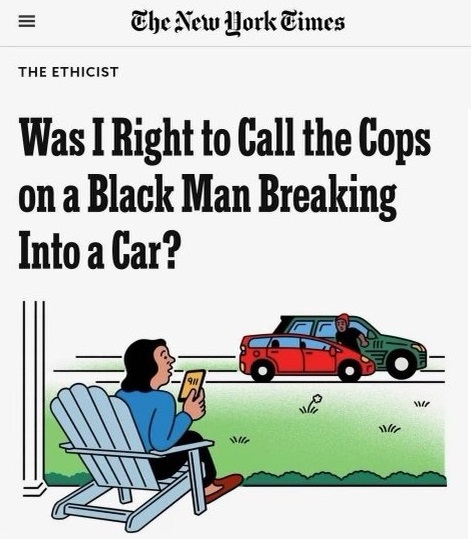 "Tomorrow in the Times, The Ethicist considers this common hypothetical from our readers: A black man broke into my house and shot and killed my entire family in front of me. Naturally, I won't be calling the police, but I'm wondering: Do I have a right to be upset?"