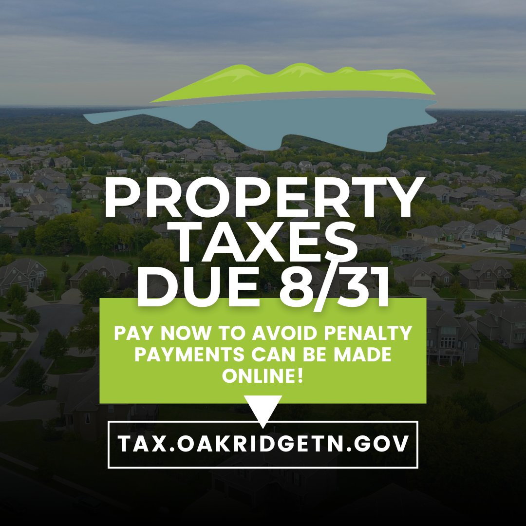 📬 Oak Ridge property tax statements are arriving this week!
🏡 Didn’t get yours by July 31? Call (865) 425-3404 or visit tax.oakridgetn.gov.
🗓️ Pay by Aug. 31 to avoid penalties.
💳 Pay online: payments.oakridgetn.gov