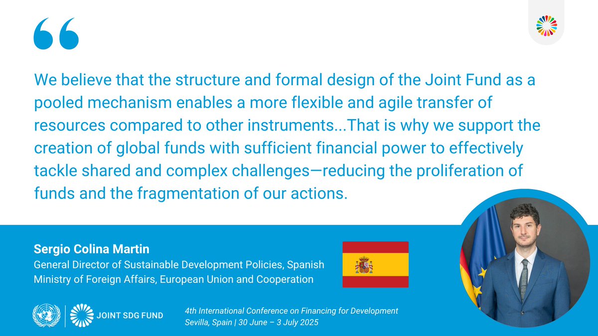 JointSDGFund's tweet image. At #FFD4, Sergio Colina Martín of @MAECgob reaffirmed Spain’s support for inter-agency pooled funds like @JointSDGFund—highlighting their role in reducing fragmentation, enabling agile financing, and strengthening unified UN action for the SDGs.