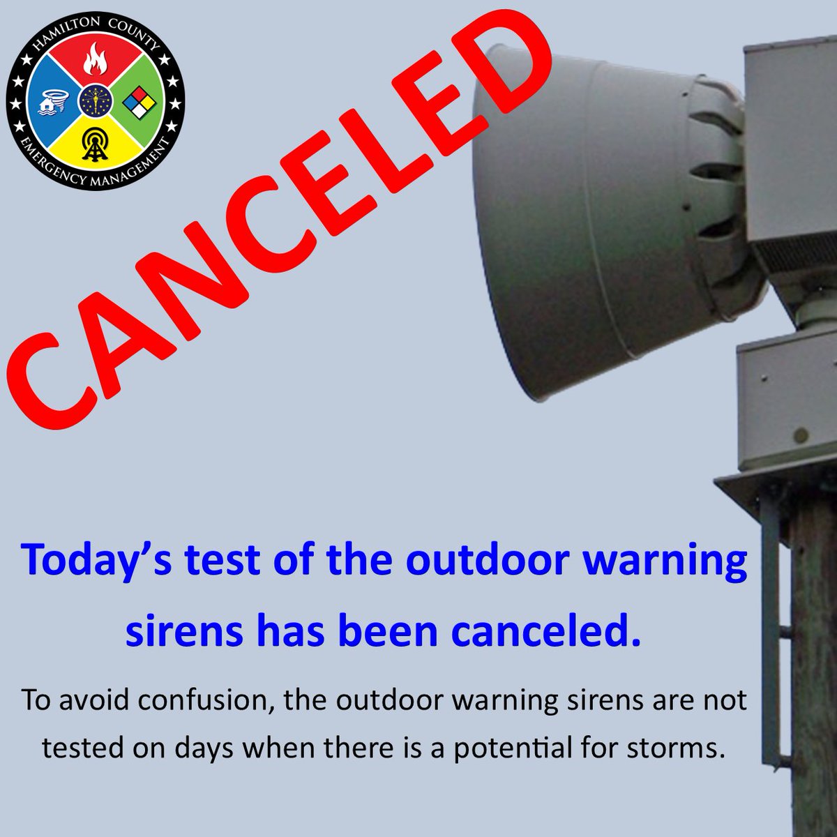 Today's outdoor warning siren test (07/25) has been canceled. The system's audible test is canceled on days when weather conditions may cause it to be mistaken for an actual warning. This is done to avoid confusion or undue concern.