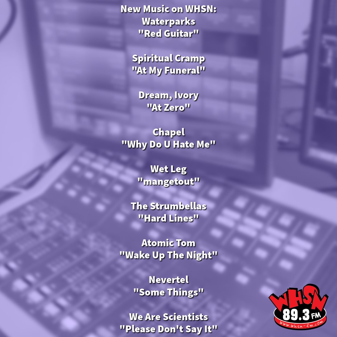 WHSN's tweet image. New Music on WHSN:
@waterparks "Red Guitar" 
Spiritual Cramp "At My Funeral"
@dreamivorydream "Zero"
Chapel "Why Do U Hate Me"
@wetlegband "mangetout"
@thestrumbellas "Hard Lines"
Atomic Tom "Wake Up The Night"
@nevertelUS "Some Things"
@wearescientists "Please Don't Say It"