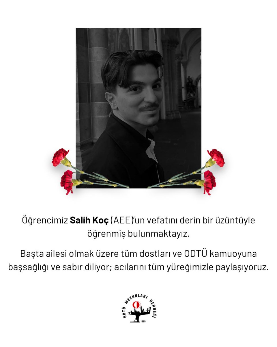 odtu_md's tweet image. Öğrencimiz Salih Koç (AEE)’un vefatını derin bir üzüntüyle öğrenmiş bulunmaktayız.
Başta ailesi olmak üzere tüm dostları ve ODTÜ kamuoyuna başsağlığı ve sabır diliyor; acılarını tüm yüreğimizle paylaşıyoruz.