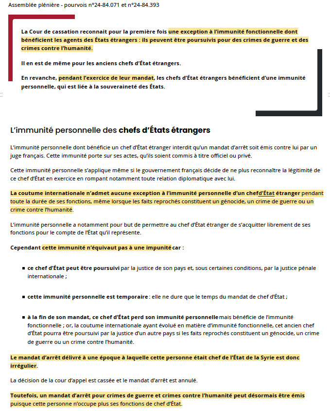 Inédit : La <a href="/Courdecassation/">Cour de cassation</a> juge que les ex-chefs d'Etat étrangers peuvent être poursuivis pour crimes de guerre &amp; contre l'Humanité

Par exception à leur immunité fonctionnelle.

Mais pas tant qu'ils sont en fonction (d'où l'annulation du mandat d'arrêt visant Bachar al-Assad).
