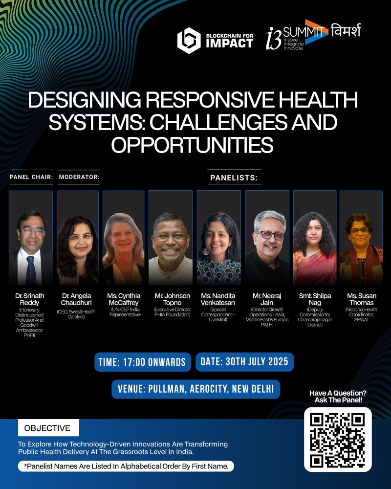 Panel Alert | i3 Summit विमर्श Topic: Designing Responsive Health Systems:  Challenges and Opportunities Explore how innovations are transforming  healthcare in India and paving the way for deeper impact. Have a question
