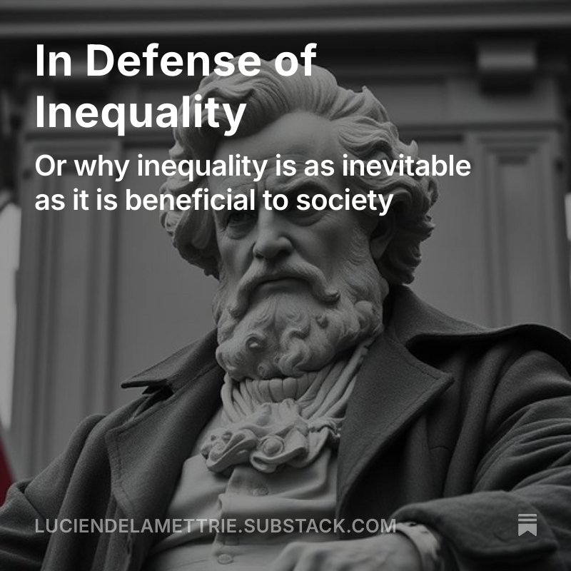 In Defense of Inequality open.substack.com/pub/luciendela…