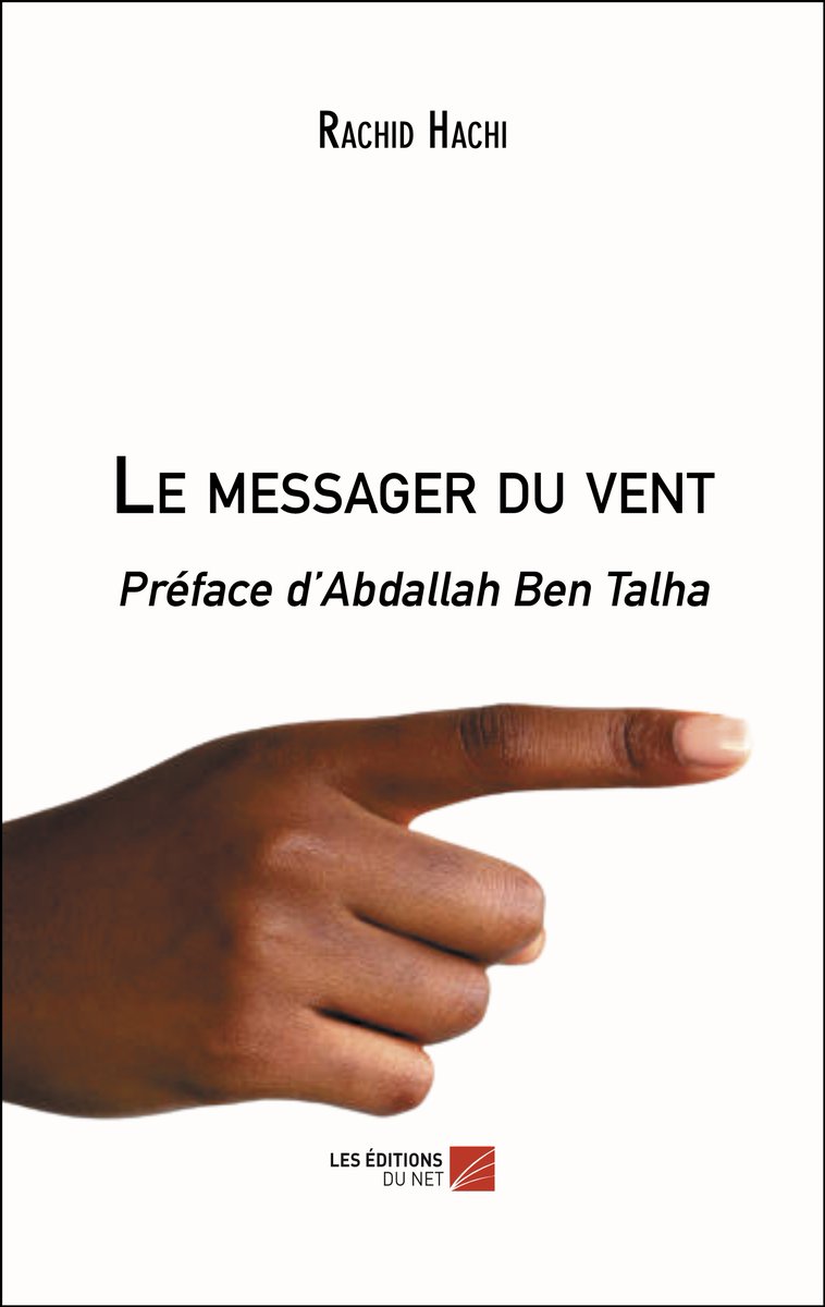 Nouvelle #parution dans la catégorie #LITTERATURE "Le messager du vent" de Rachid Hachi leseditionsdunet.com/livre/le-messa…