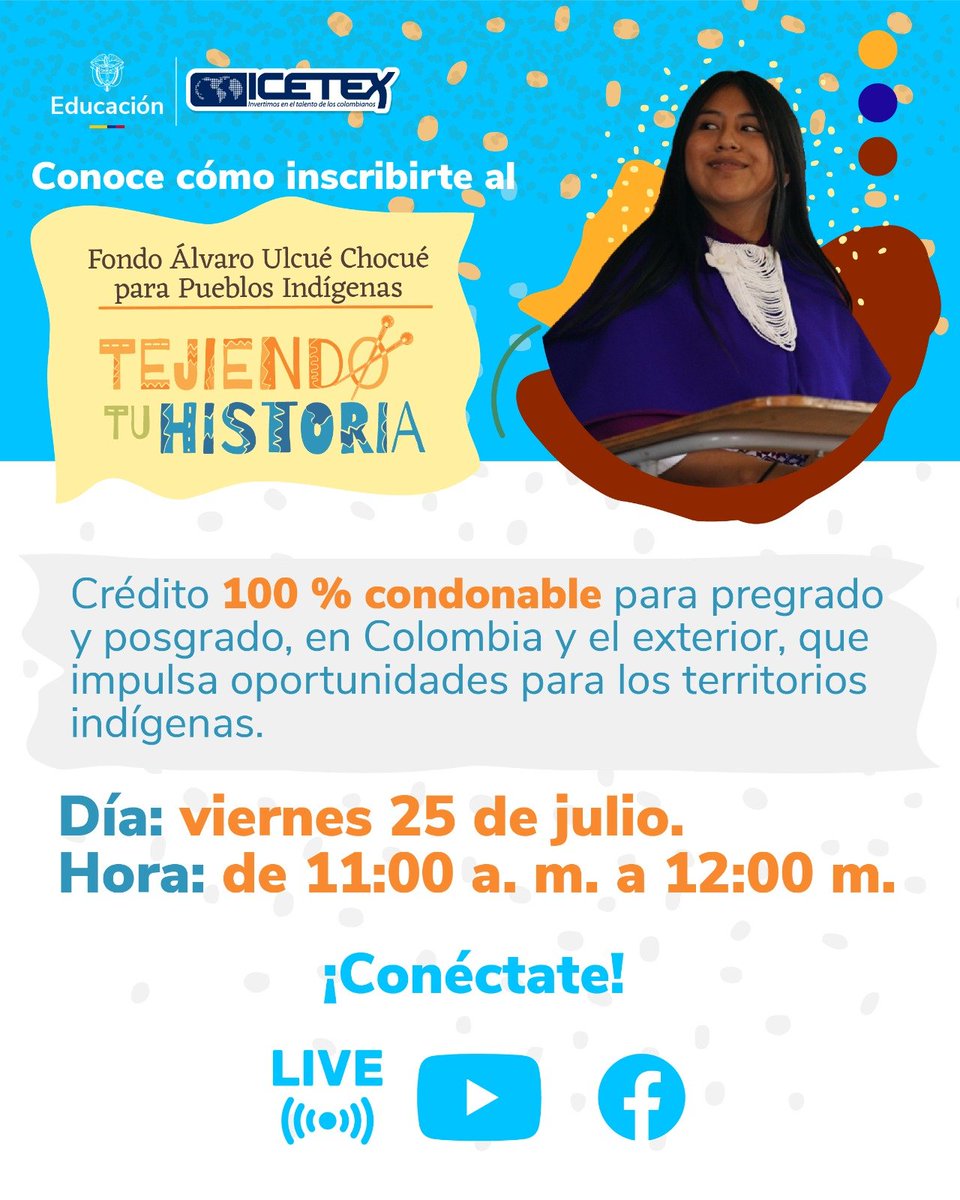 ICETEX's tweet image. 📣 ¿Quieres conocer el proceso para inscribirte en el Fondo Álvaro Ulcué Chocué para Pueblos Indígenas? Conéctate a nuestro live hoy (viernes 25 de julio) y aclara todas tus dudas.
🔷 Facebook: acortar.link/egq4zE
🔶 YouTube: acortar.link/3wG7AU
#ImpulsandoOportunidades