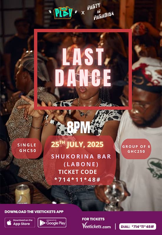Tonight, we dance one last time. 🪩🔥
Last Dance goes down at 8 pm at Shukorina Bar, Labone.
🎟️ GHC50 (Single) | GHC250 (Group of 6)
Get your tickets via veetickets.com  or dial *714*11*48#

Let’s end it with a bang! 💃🏾🕺🏾