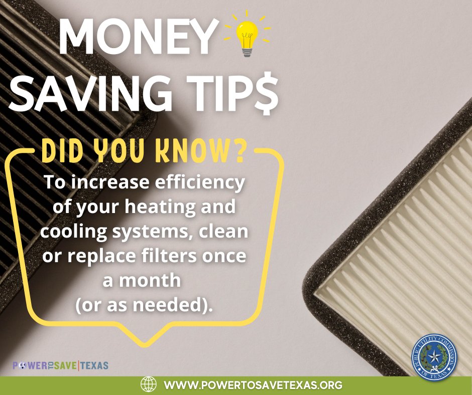 #MoneySavingTip To increase efficiency of your heating and cooling systems, remember to clean or replace filters once a month (or as needed). Visit Powertosavetexas.org for more tips! #txenergy