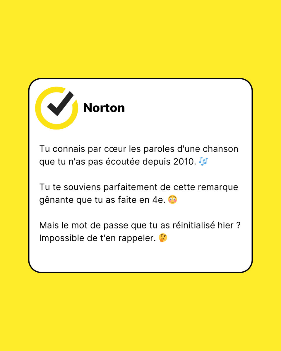 NortonFR's tweet photo. Certains souvenirs durent éternellement.
Ton nouveau mot de passe n'en fait pas partie. 😅🧠​
Heureusement que Norton Password Manager se souvient de ce que tu oublies. 🔐 https://t.co/7uU13mGgwB