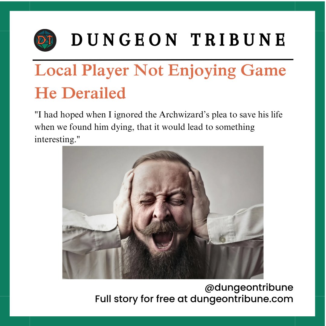 "Local Player Not Enjoying Game He Derailed"

dungeontribune.com/p/local-player…

#dungeontribune #theevildragonsmosttrustednewssource #dungeonsanddragons #dnd #dnd5e #dndmemes #ttrpg