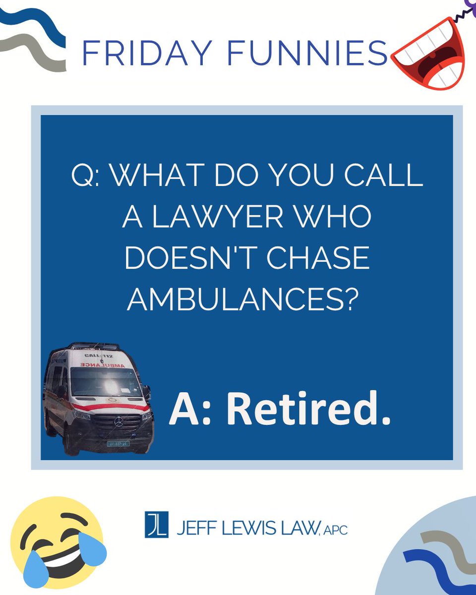 Q: What do you call a lawyer who doesn't chase ambulances? 

A: Retired.

#ProfessionalHumor #OfficeLaughs #JokeOfTheDay #LawyerHumor #LegalJokes