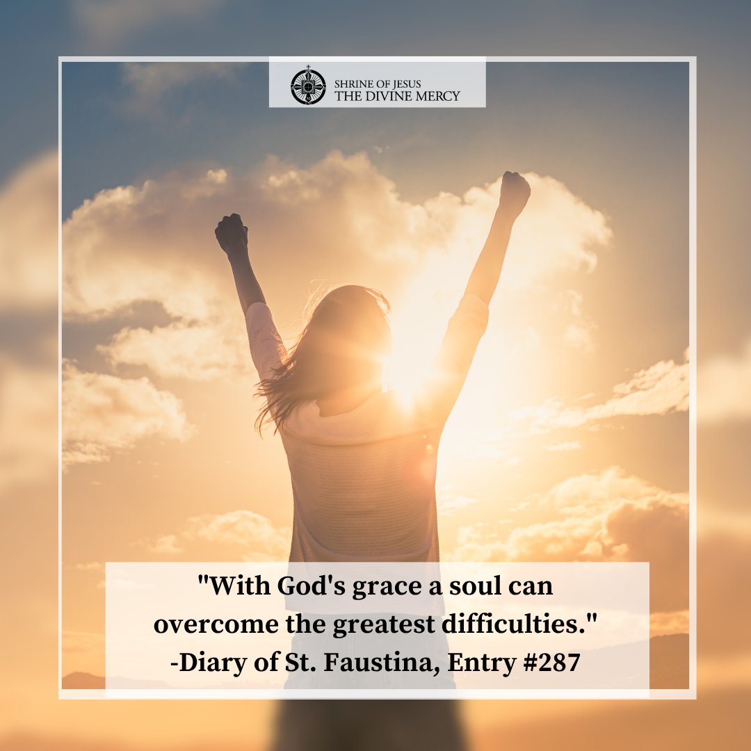 SJDivineMercy's tweet photo. "With God's grace a soul can overcome the greatest difficulties."
-Diary of St. Faustina, Entry #287 https://t.co/Gju4aGVcZS