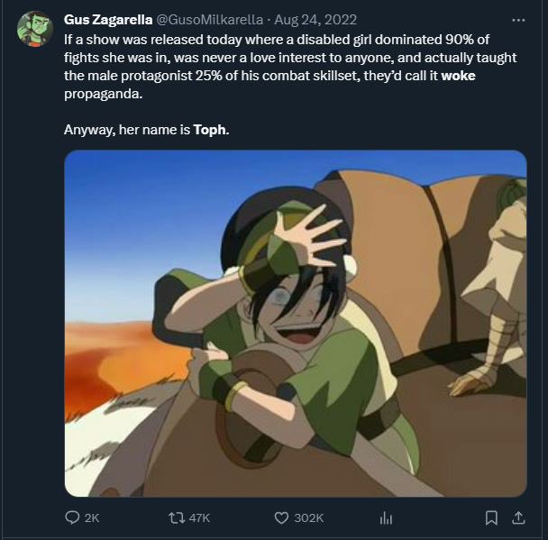 this tweet aged so well because people are already in the comments calling the new avatar series “woke trash” when atla has always included disabled characters, strong women and anti-colonial themes. if it aired today, y’all would probably call toph woke too