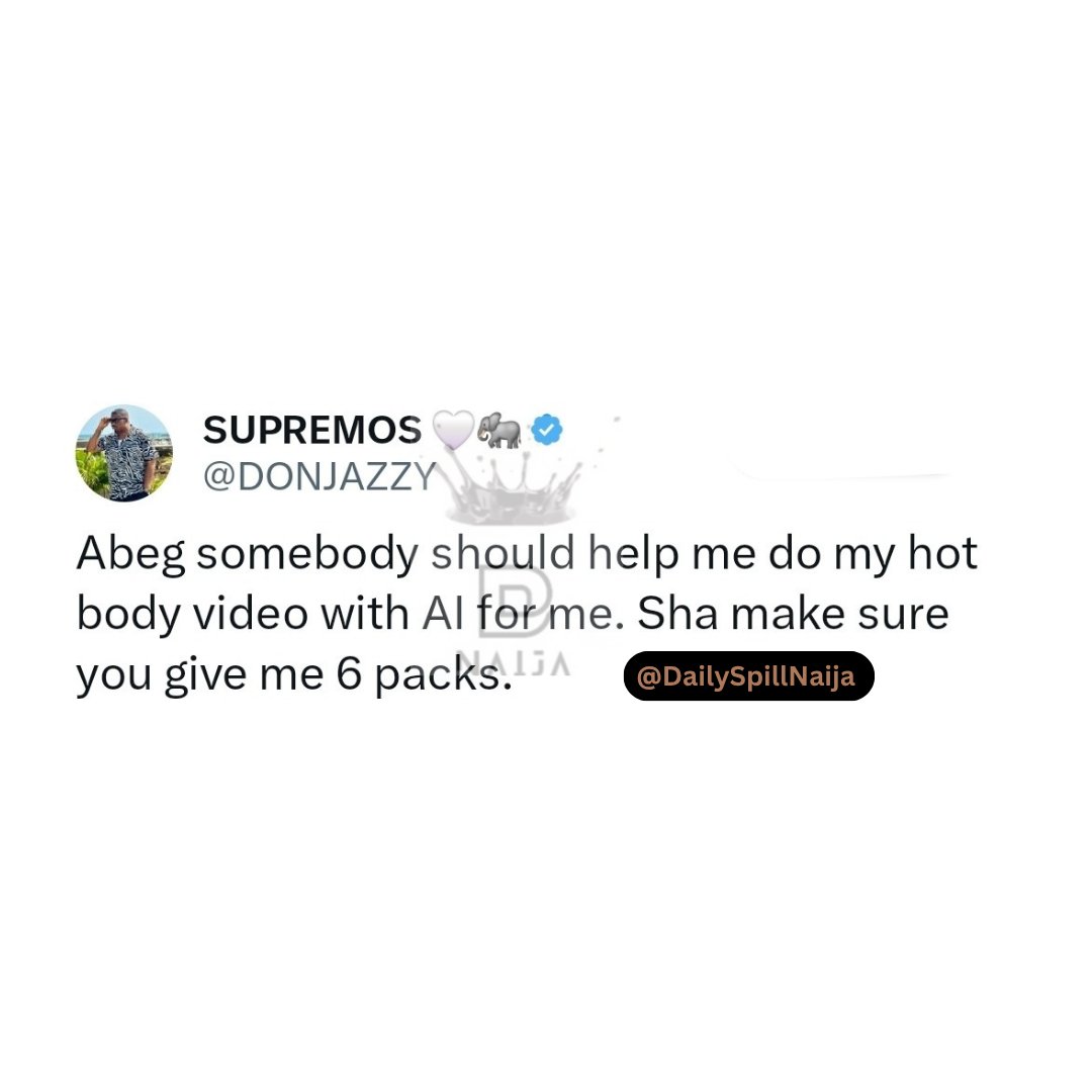 DailySpillNaija's tweet image. Don Jazzy needs an AI hot body video with 6 packs 🤣