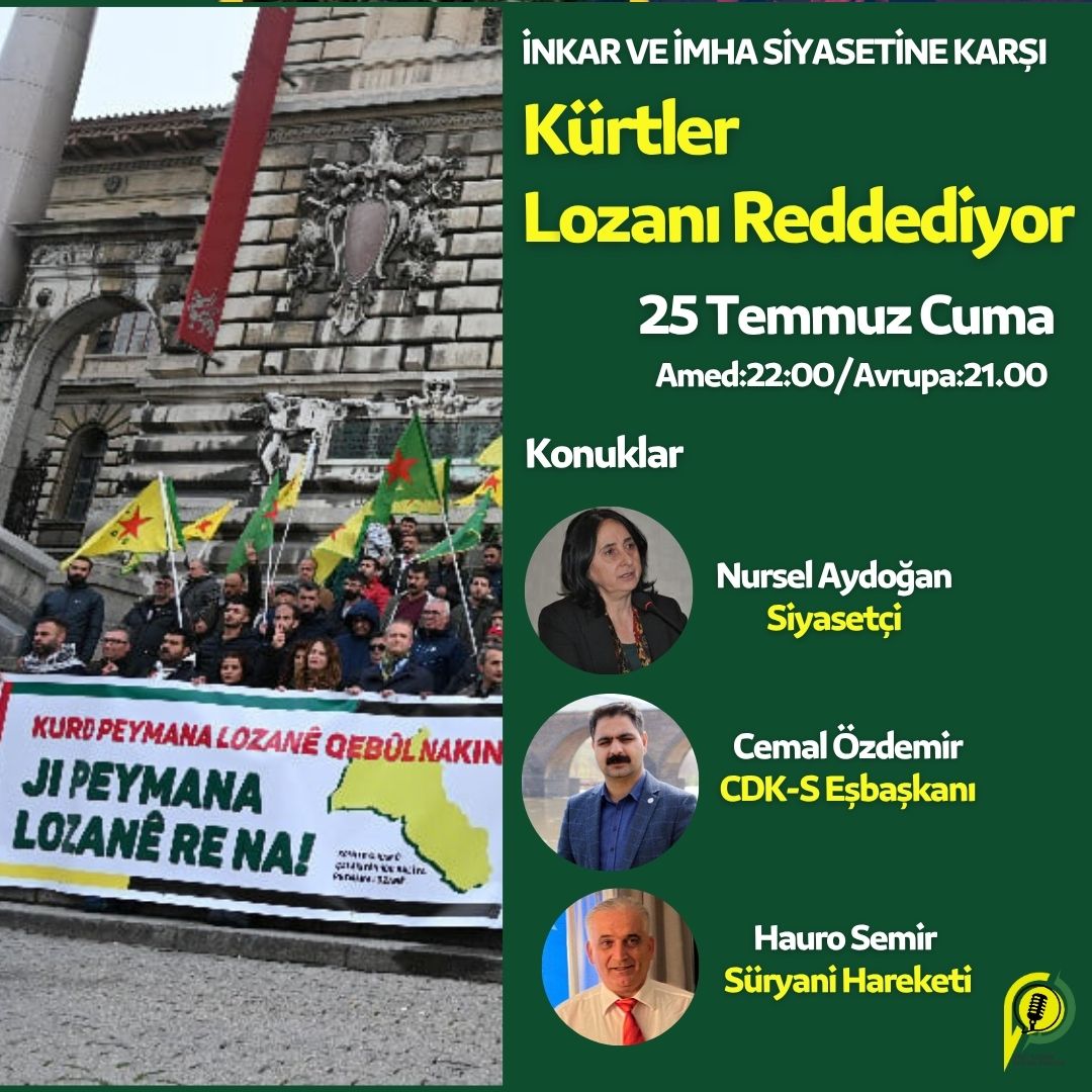 yeniyasam_'s tweet image. Kürtler Lozan'ı Reddediyor!
Lozan Antlaşması'nın 102. yıldönümünde Kürtler, inkar ve imha siyasetine karşı Lozan'da buluşuyor.
Konuklar:
Nursel Aydoğan @nurselaydogan58
Cemal Özdemir @CemalOzdemirSur
Hauro Semir
Bu akşam Amed saati ile 22.00'de yayındayız!