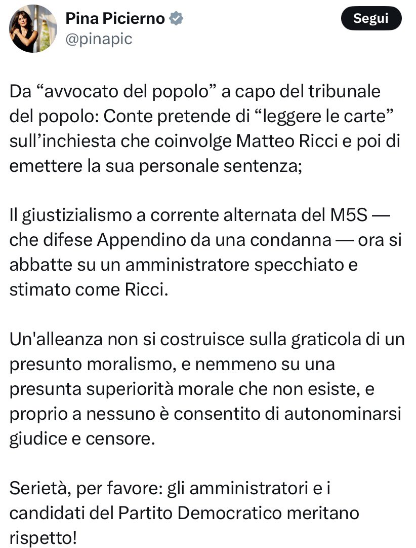Conte ha dato lezioni di dignità personale e istituzionale, quando di fronte alle vessazioni di Salvini lo ha umiliato in Parlamento mandando a casa un governo. Come si sia potuto ridurre a subire inerme insulti quotidiani da una come Pina Picierno, rimane francamente un mistero.