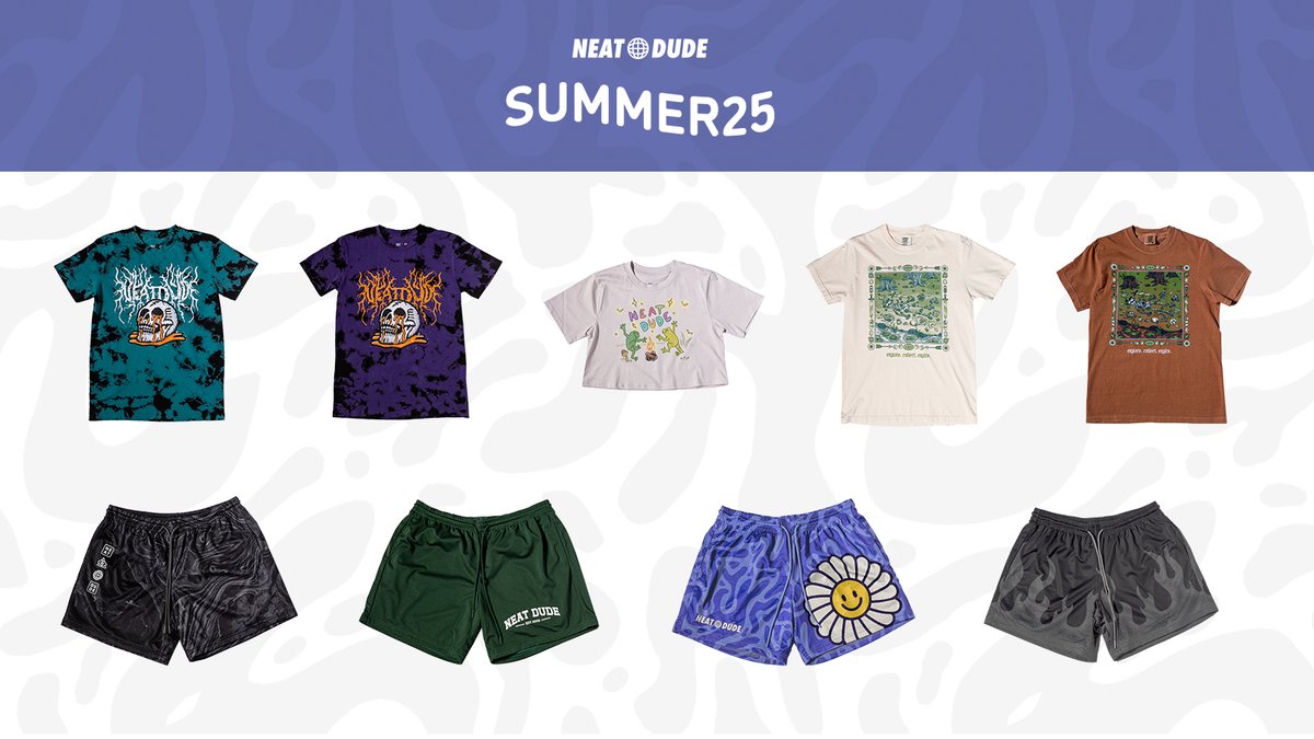 neat dude summer25 banner sits above 5 tee shirts and 4 pairs of shorts