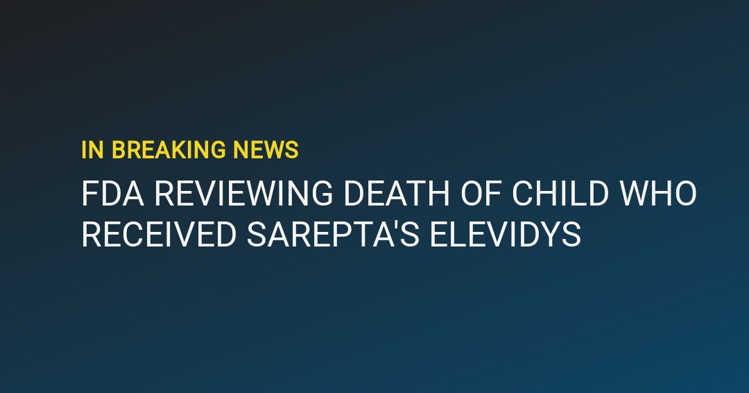 smartkarma's tweet image. 🚨BREAKING: FDA REVIEWING DEATH OF CHILD WHO RECEIVED SAREPTA'S ELEVIDYS