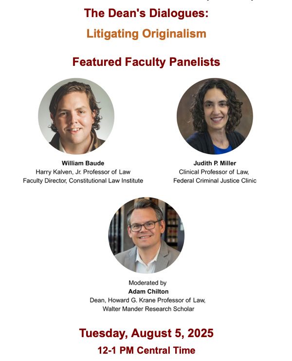 UChicago Law School (@uchicagolaw) on Twitter photo The Dean's Dialogues: Litigating Originalism. Join Dean <a href="/adamschilton/">Adam Chilton</a> with Profs <a href="/WilliamBaude/">William Baude</a> and Judith Miller as they discuss ways that lawyers can incorporate, and respond to, originalist arguments during litigation. Tue., Aug. 5, 12-1pm CT. Register: buff.ly/YaaBCRj The Dean's Dialogues: Litigating Originalism. Join Dean <a href="/adamschilton/">Adam Chilton</a> with Profs <a href="/WilliamBaude/">William Baude</a> and Judith Miller as they discuss ways that lawyers can incorporate, and respond to, originalist arguments during litigation. Tue., Aug. 5, 12-1pm CT. Register: buff.ly/YaaBCRj