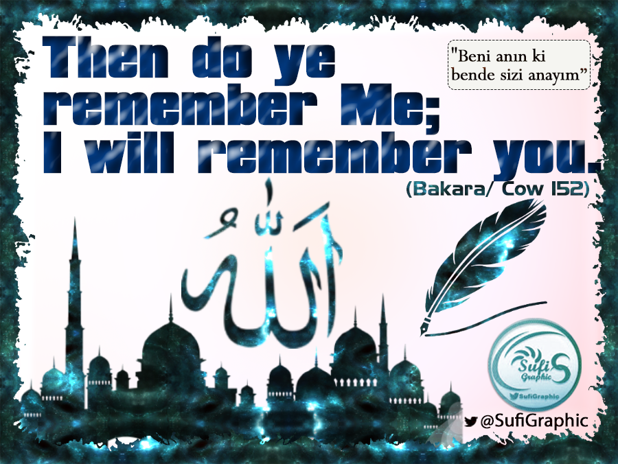 SufiGraphic's tweet photo. #Allah #God #Prayer #Bakara #Sufi #Sufism #Tasavvuf #Kuran #Quran #Qoran #Religion #Faith #FaithFull #Islam #Muslim #ReligiousBook #Book 
Allah (God): 
"Then do ye Remember Me; 
I will remember you" https://t.co/ZkAnn3c563