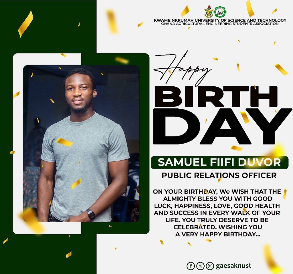 Another year of brilliance! 🎉 Happy Birthday to our stellar PRO,  Hon Samuel Fiifi Duvor
Keep shining &amp; inspiring🎊🎊 
#gaesaknust #birthdayboy #knust