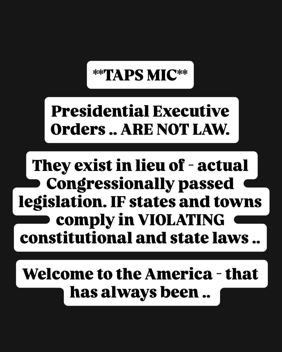 dasoultoucha's tweet image. **TAPS MIC**
Presidential Executive Orders .. ARE NOT LAW.
They exist in lieu of - actual Congressionally passed legislation. IF states and towns comply in VIOLATING constitutional and state laws ..
Welcome to the America - that has always been ..
