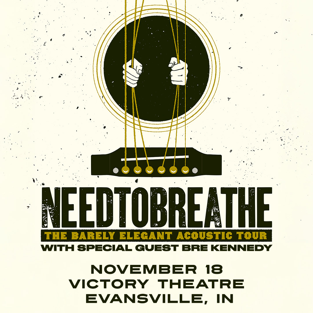 NEEDTOBREATHE with special guest Bre Kennedy will be playing the Victory Theatre in Evansville on Nov 18th for the Barely Elegant Acoustic Tour. Tickets on sale now at the Ford Center Ticket Office and bit.ly/Needtobreathe_…