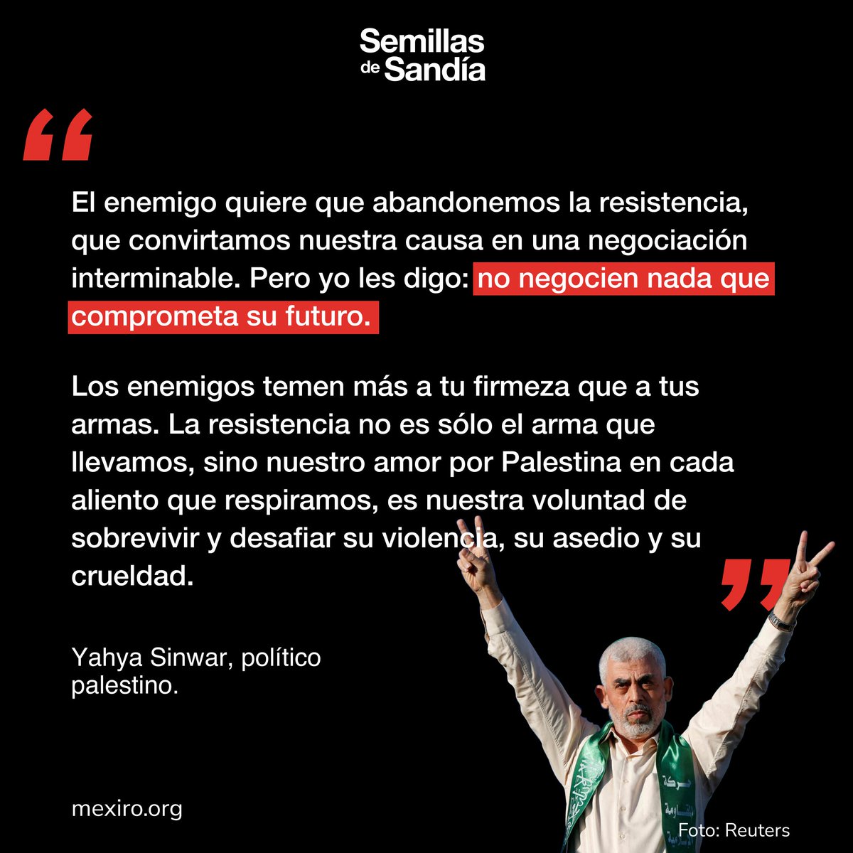 yoMexiro's tweet image. La firmeza también florece.🌱
Palestina resiste con cada aliento, con amor y memoria.

“No negocien nada que comprometa su futuro.”
– Yahya Sinwar

#SemillasDeSandía #PalestinaLibre