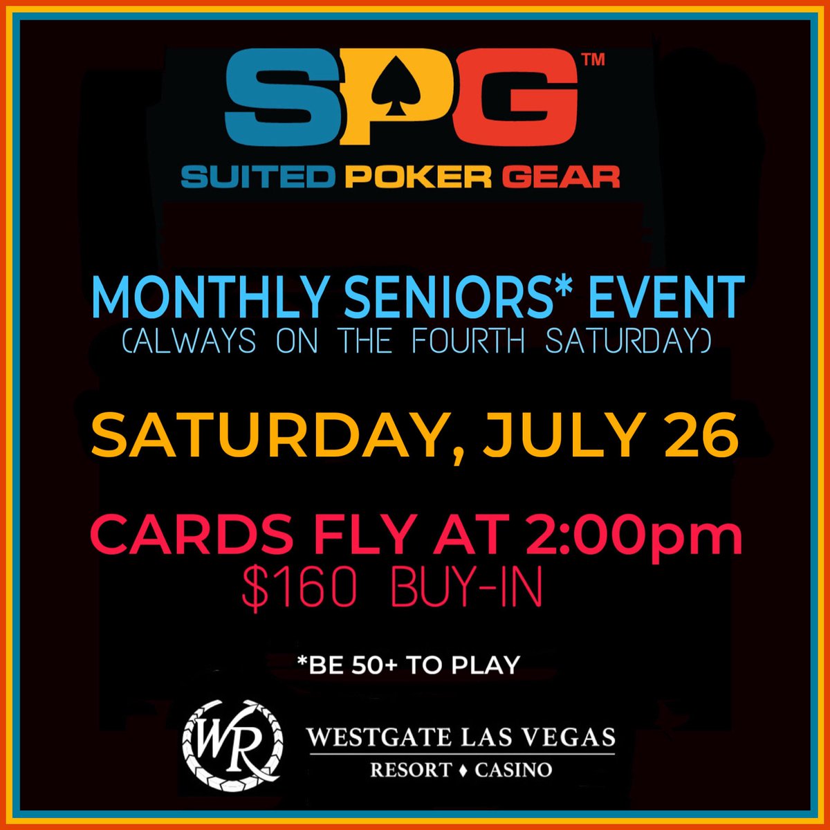 Suited Poker Gear (@suitedpokergear) on Twitter photo 🗓️ REMINDER! Join us TOMORROW July 26th for our SPG MONTHLY Seniors* NLH.
📍At <a href="/WestgateVegas/">Westgate Las Vegas</a>
⏰ Cards at 2p
💵 $160 buy-in
📊 20k stack
⌛️ 20 minute levels
♻️ Re-entry through Level 7 (approx 3:30)
🪚 Structure: @chainsawpoker #ChainsawApproved
🎁 Splash pots & swag giveaways! 🗓️ REMINDER! Join us TOMORROW July 26th for our SPG MONTHLY Seniors* NLH.
📍At <a href="/WestgateVegas/">Westgate Las Vegas</a>
⏰ Cards at 2p
💵 $160 buy-in
📊 20k stack
⌛️ 20 minute levels
♻️ Re-entry through Level 7 (approx 3:30)
🪚 Structure: @chainsawpoker #ChainsawApproved
🎁 Splash pots & swag giveaways!
