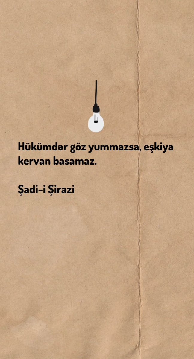 Hükümdar göz yummazsa, eşkiya kervan basamaz.

Şadi Şirazi