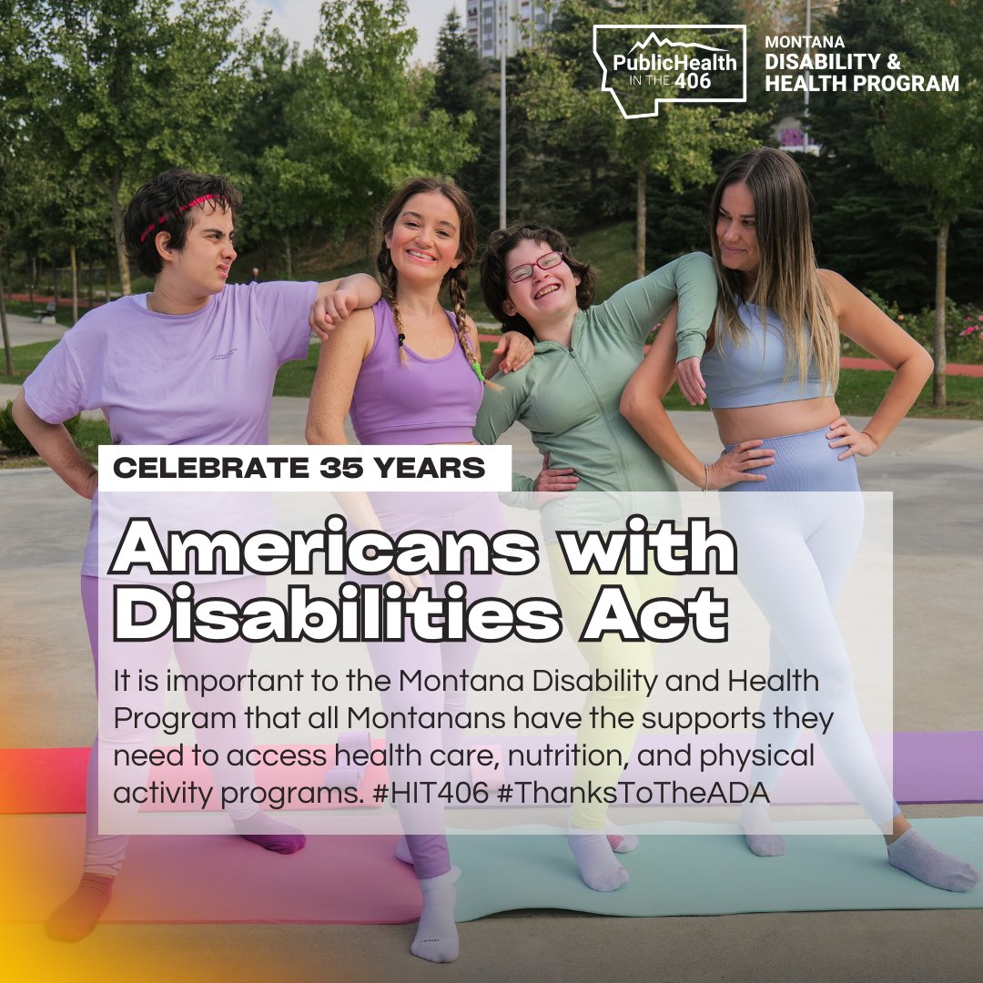 Celebrate 35 Years of the Americans with Disabilities Act! It is important to the Montana Disability and Health Program that all Montanans have the supports they need to access health care, nutrition, and physical activity programs. #MTDH #HIT406 #ThanksToTheADA