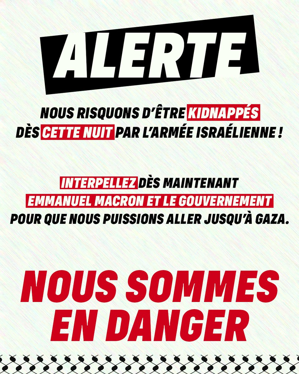 Nous risquons d’être kidnappés dès ce soir ! 

Interpellez Emmanuel Macron et le gouvernement pour assurer notre protection. 

Nous devons arriver jusqu'à Gaza 🇵🇸